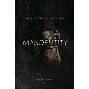 MANdentity, Paperback - Adam French imagine