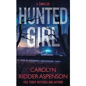 Hunted Girl, Paperback - Carolyn Ridder Aspenson imagine