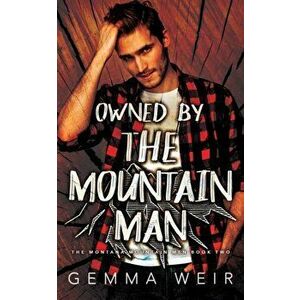 Owned by the Mountain Man, Paperback - Gemma Weir imagine