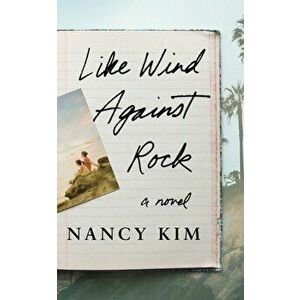 Like Wind Against Rock, Paperback - Nancy Kim imagine