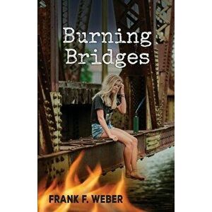 Burning Bridges, Paperback - Frank Weber imagine