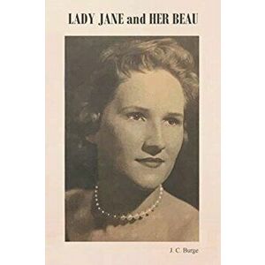 Lady Jane and Her Beau, Paperback - J. C. Burge imagine