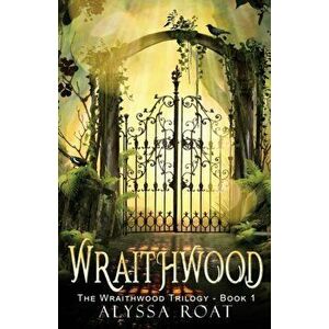 Wraithwood, Paperback - Alyssa Roat imagine