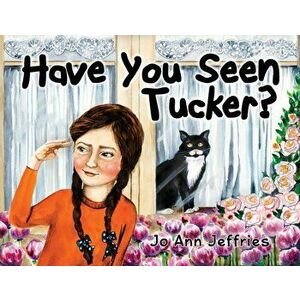 Have You Seen Tucker?, Paperback - Jo Ann Jeffries imagine