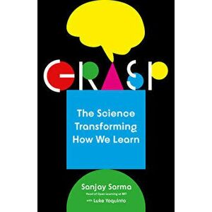 Grasp: The Science Transforming How We Learn, Paperback - Sanjay Sarma imagine