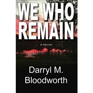 We Who Remain, Paperback - Darryl M. Bloodworth imagine
