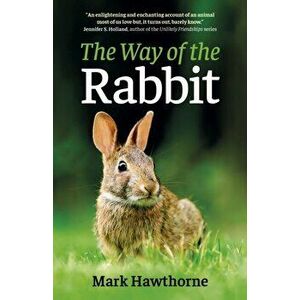 The Way of the Rabbit, Paperback - Mark Hawthorne imagine