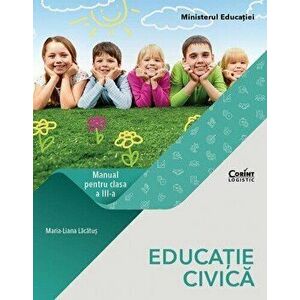 Manual cls. a III-a educatie civica - Maria-Liana Lacatus imagine
