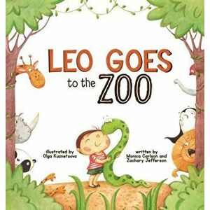 Leo Goes to the Zoo, Hardcover - Monica Carlson imagine