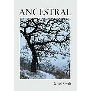 Ancestral, Hardcover - Daniel Smith imagine