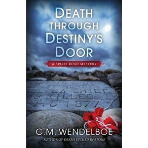 Death through Destiny's Door, Paperback - C. M. Wendelboe imagine