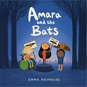 Amara and the Bats, Hardcover - Emma Reynolds imagine