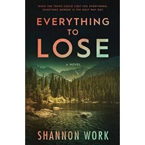 Everything To Lose, Paperback - Shannon Work imagine