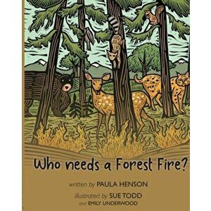Who Needs a Forest Fire?, Paperback - Paula Henson imagine