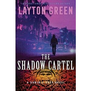 The Shadow Cartel, Paperback - Layton Green imagine