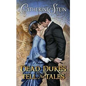 Dead Dukes Tell No Tales, Paperback - Catherine Stein imagine