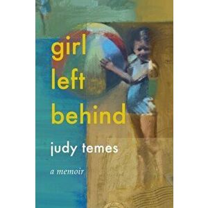 Girl Left Behind, Paperback - Judy Temes imagine