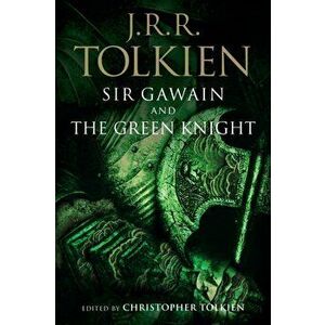 Sir Gawain and the Green Knight, Pearl, and Sir Orfeo, Paperback - J. R. R. Tolkien imagine
