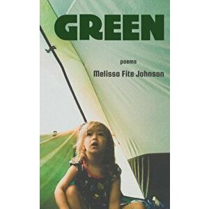 Green, Paperback - Melissa Fite Johnson imagine