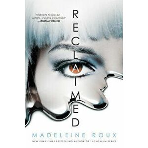 Reclaimed, Paperback - Madeleine Roux imagine
