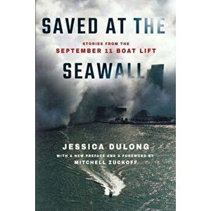 Saved at the Seawall: Stories from the September 11 Boat Lift, Paperback - Jessica Dulong imagine