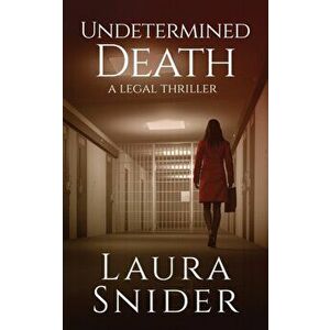 Undetermined Death: A Legal Thriller, Paperback - Laura Snider imagine