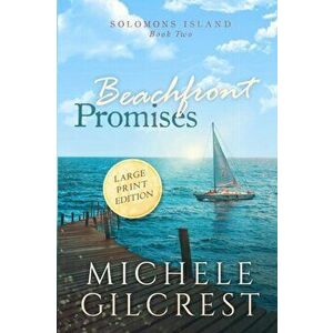 Beachfront Promises Large Print (Solomons Island Book Two), Paperback - Michele Gilcrest imagine