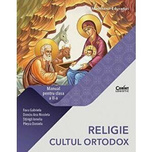 Manual cls. a II-a religie cultul ortodox - Gabriela Favu, Ana Nicoleta Danciu, Ionelia Titiriga, Daniela Lupis imagine