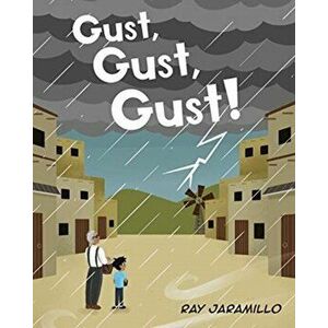 Gust, Gust, Gust!, Paperback - Ray Jaramillo imagine