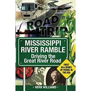 Mississippi River Ramble: : Driving the Great River Road, Paperback - Herb Williams imagine