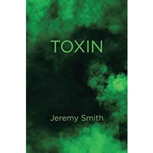Toxin, Paperback - Jeremy Smith imagine
