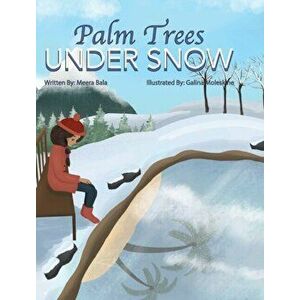 Palm Trees Under Snow, Hardcover - Meera Bala imagine