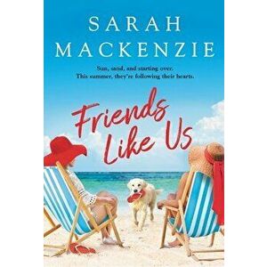 Friends Like Us, Paperback - Sarah MacKenzie imagine