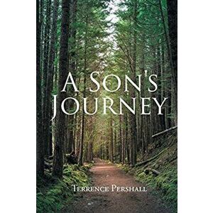 A Son's Journey, Paperback - Terrence Pershall imagine