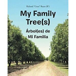 My Family Tree(s): Árbol(es) de Mi Familia, Paperback - Richard Coco Reyes imagine