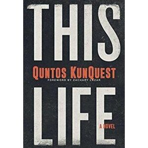 This Life, Paperback - Quntos Kunquest imagine