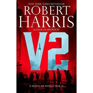 V2: A Novel of World War II, Paperback - Robert D. Harris imagine
