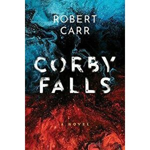 Corby Falls, Paperback - Robert Carr imagine