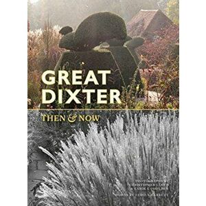 Great Dixter: Then & Now, Paperback - Fergus Garrett imagine