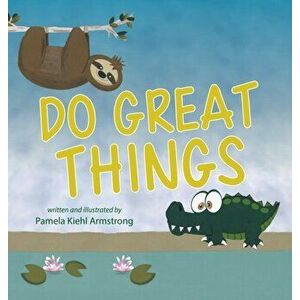 Do Great Things, Hardcover - Pamela Kiehl Armstrong imagine