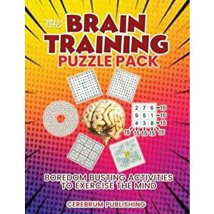 The Brain Training Puzzle Book: Boredom Busting Activities to Exercise the Mind, Paperback - Stephanie Mitchell imagine