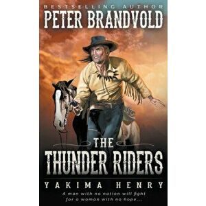 The Thunder Riders, Paperback - Peter Brandvold imagine