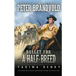 Bullet for a Half-Breed, Paperback - Peter Brandvold imagine