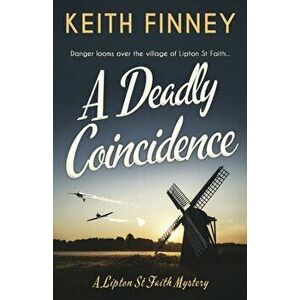 A Deadly Coincidence: A totally unputdownable historical cozy mystery, Paperback - Keith Finney imagine