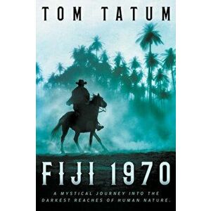 Fiji 1970, Paperback - Tom Tatum imagine