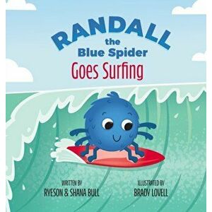 Randall the Blue Spider Goes Surfing, Hardcover - Shana Bull imagine