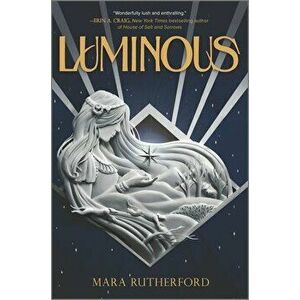 Luminous, Hardcover - Mara Rutherford imagine