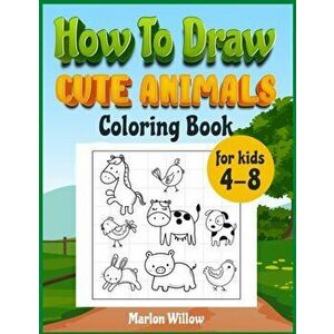 How to draw cute animals coloring book for kids 4-8: An Activity book with cute puppies, perfect for boys and girls, to learn while having fun! - Marl imagine