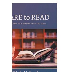 Dare to Read: Improving Your Reading Speed and Skills, Paperback - Wade McJacobs imagine