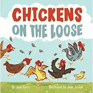 Chickens on the Loose, Hardcover - Jane Kurtz imagine